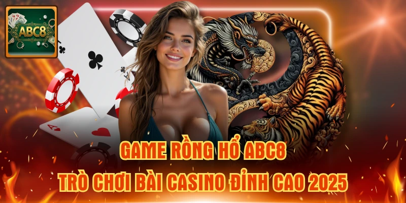 Rồng Hổ ABC8